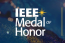 O PRESTIGIADO PRÊMIO MEDAL OF HONOR DA IEEE É AUMENTADO PARA US$ 2 MILHÕES